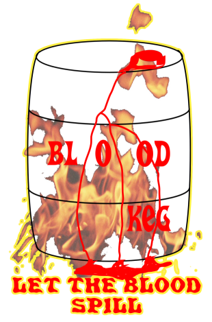 Bloodkeg, this blood for you